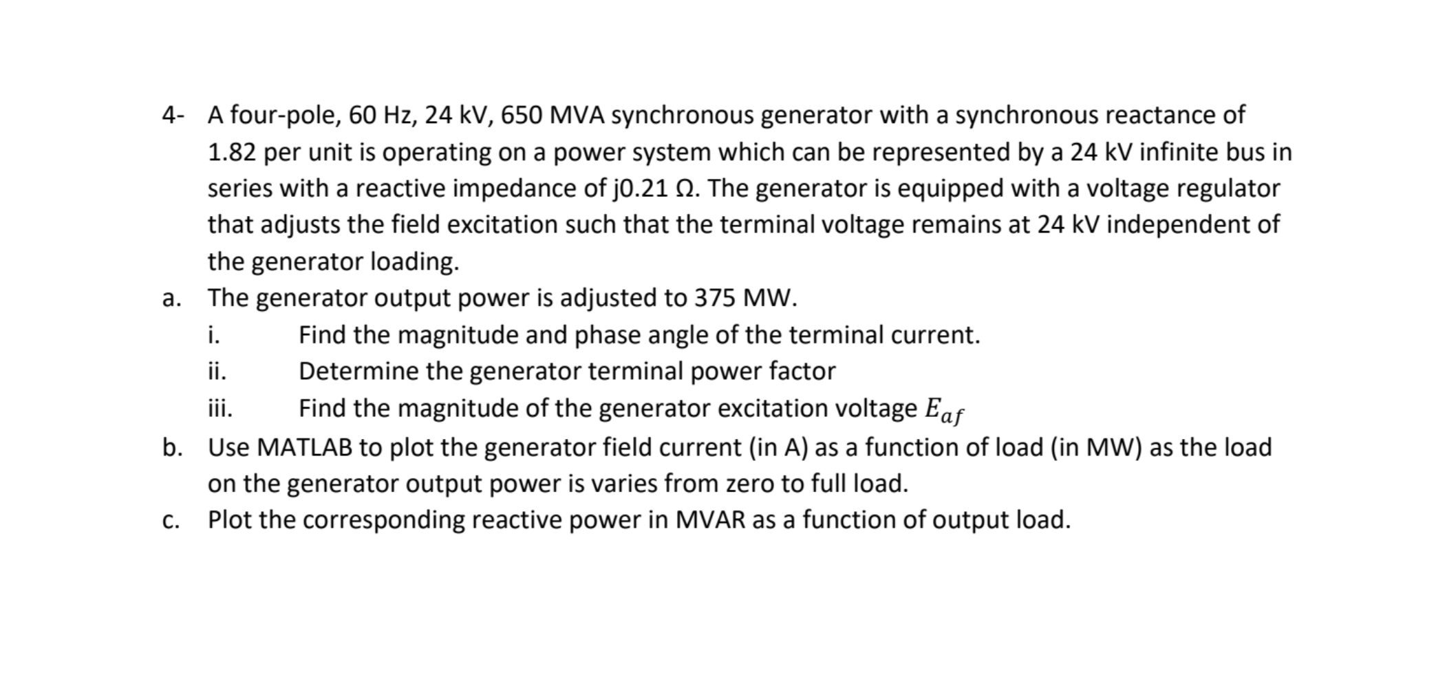 Solved 4- A four-pole, 60 Hz, 24 kV, 650 MVA synchronous | Chegg.com