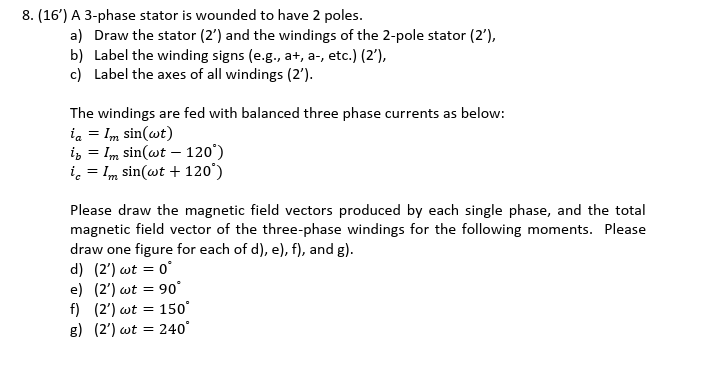 Solved 8. (16′) A 3-phase stator is wounded to have 2 poles. | Chegg.com