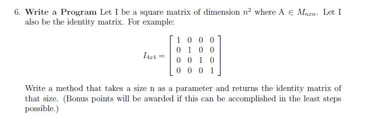 Solved = 6. Write a Program Let I be a square matrix of | Chegg.com