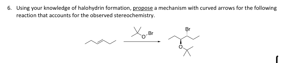 Solved 6. Using your knowledge of halohydrin formation, | Chegg.com