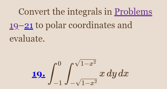 Solved Convert the integrals in Problems 19.-21 to polar | Chegg.com