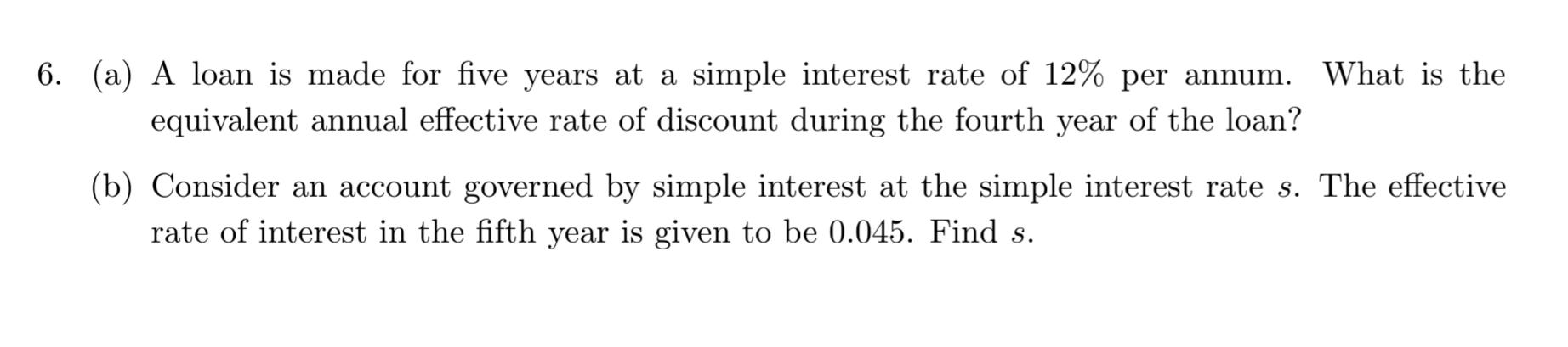 Solved 6. (a) A loan is made for five years at a simple | Chegg.com