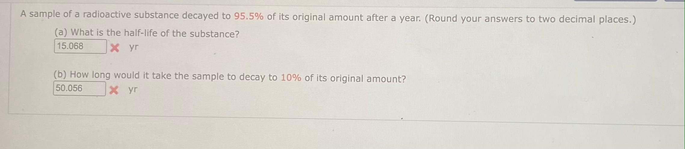 Solved A sample of a radioactive substance decayed to 95.5% | Chegg.com