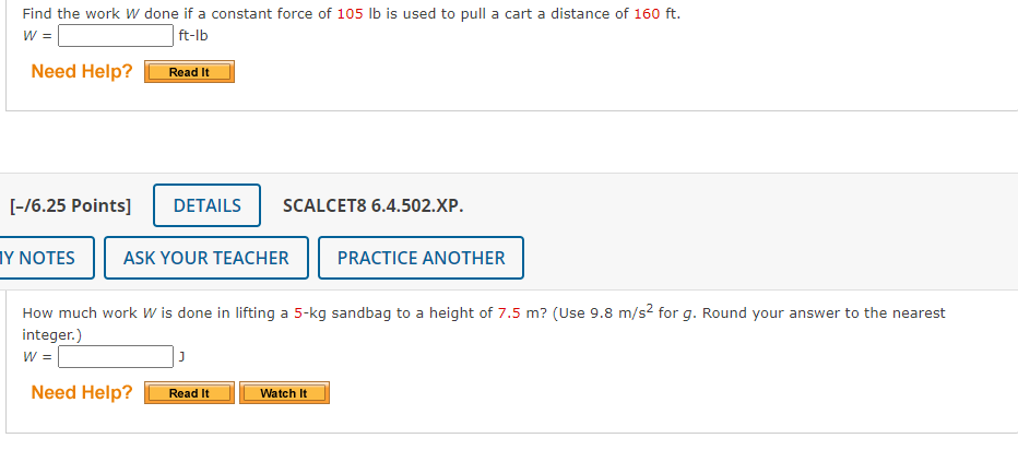 Solved Find the work W done if a constant force of 105lb is