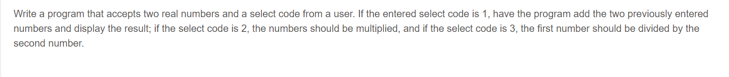 Solved Write a program that accepts two real numbers and a | Chegg.com