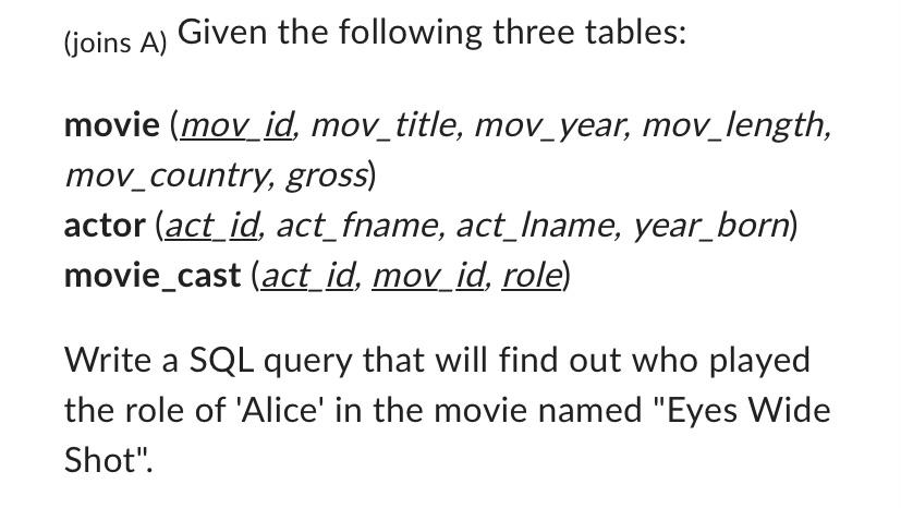 Solved (joins A) Given the following three tables: movie | Chegg.com