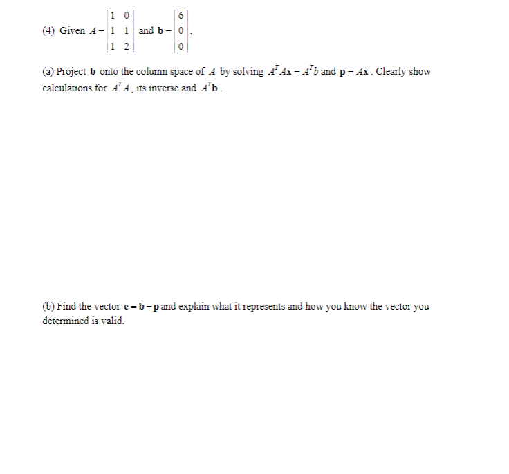 Solved [10] [6] (4) Given A = 1 1 And B= 0, (a) Project B | Chegg.com