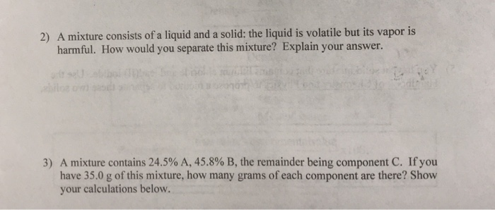 Solved A mixture consists of a liquid and a solid: the | Chegg.com