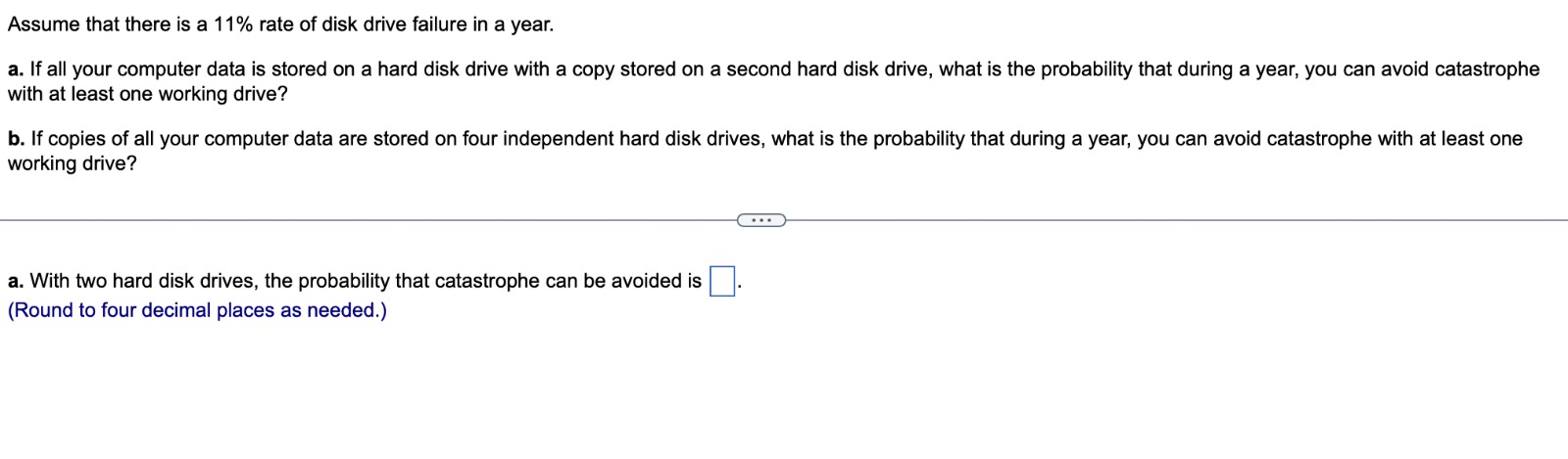 Solved Assume That There Is A 11% Rate Of Disk Drive Failure | Chegg.com