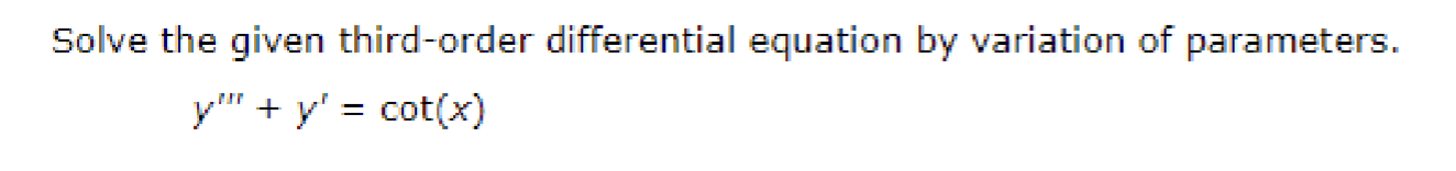 Solved Solve the given third-order differential equation by | Chegg.com