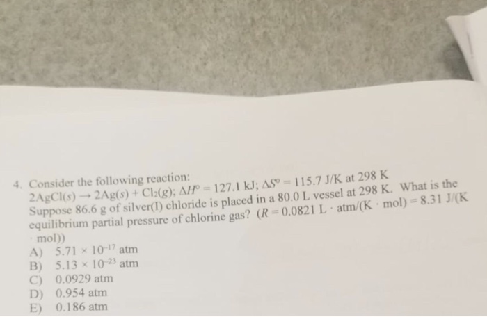 Solved 4 Consider The Following Reaction: 2.AgCl(s)--2Ag(s) | Chegg.com