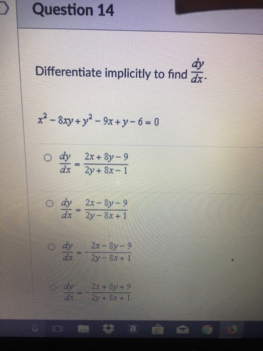 Solved Question 14 dy dx Differentiate implicitly to find dx | Chegg.com