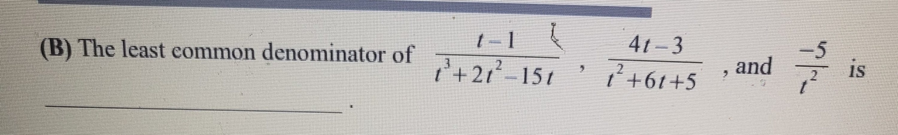 Solved (B) The least common denominator of | Chegg.com