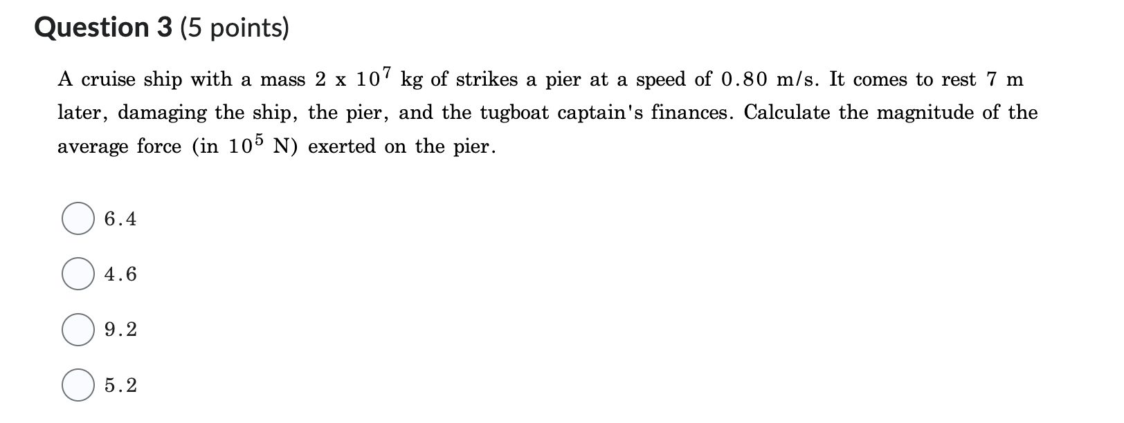 Solved A cruise ship with a mass 2×107 kg of strikes a pier | Chegg.com ...