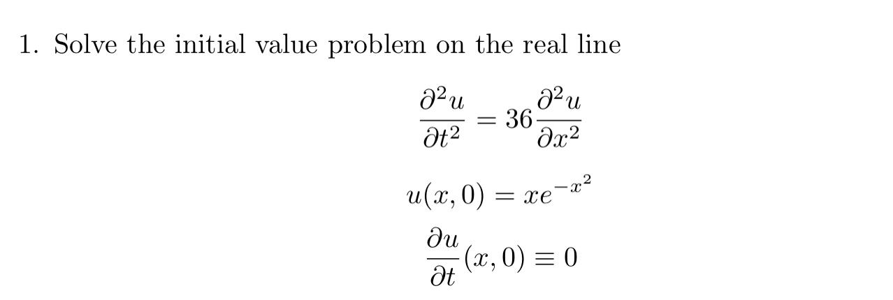 Solved 1. Solve the initial value problem on the real line | Chegg.com