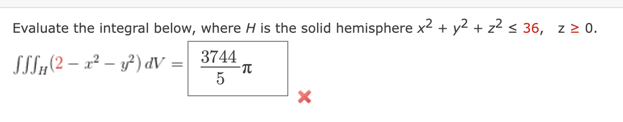 Solved Evaluate the integral below, where H is the solid | Chegg.com