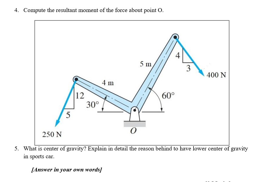 Solved 4 Compute The Resultant Moment Of The Force About Chegg Com