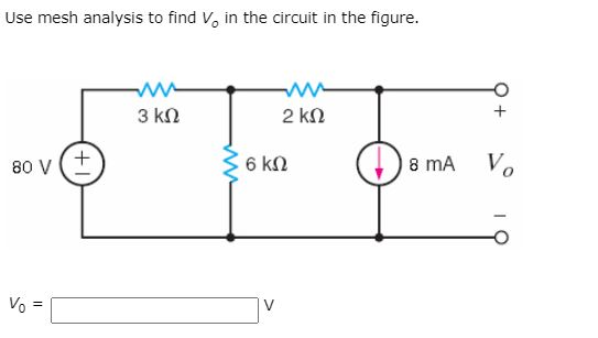 Solved Use mesh analysis to find V. in the circuit in the | Chegg.com