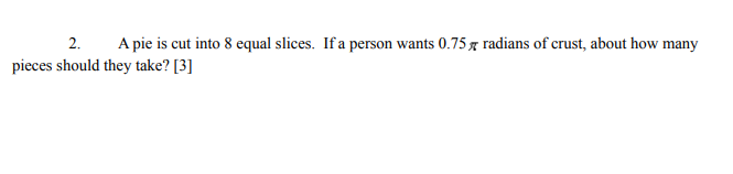 Solved 2. A pie is cut into 8 equal slices. If a person | Chegg.com