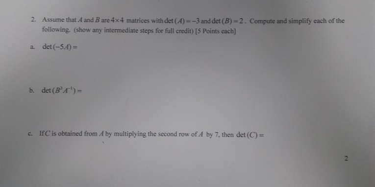Solved 2. Assume that A and B are 4x4 matrices with det (A)- | Chegg.com