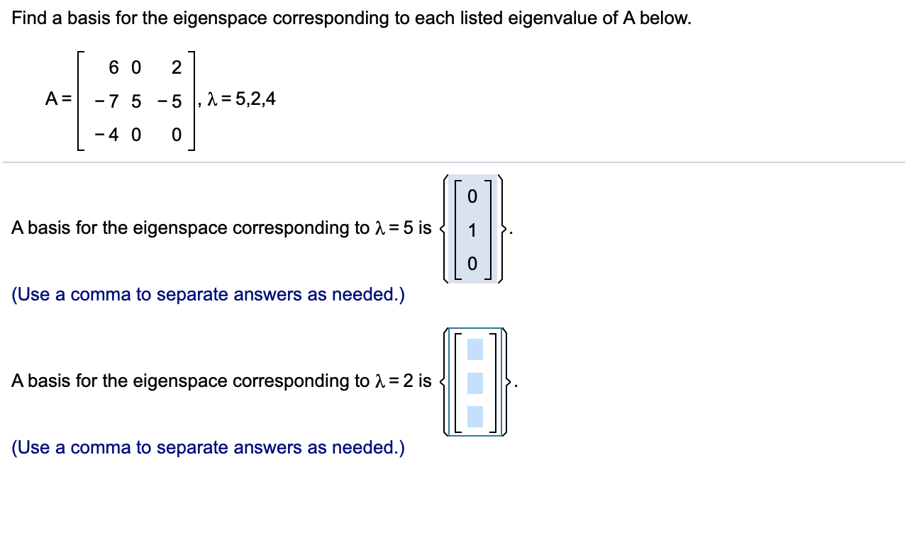 Solved Find a basis for the eigenspace corresponding to each