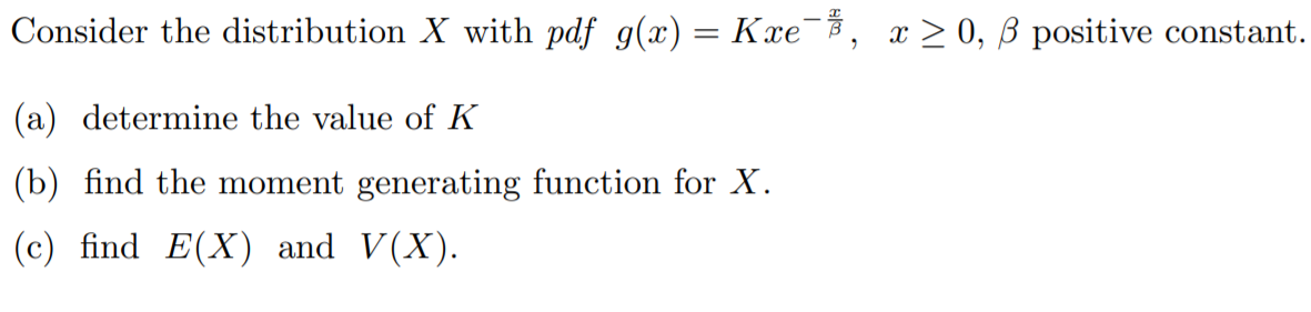 Solved Consider The Distribution X With Pdf G X Kxe X Chegg Com