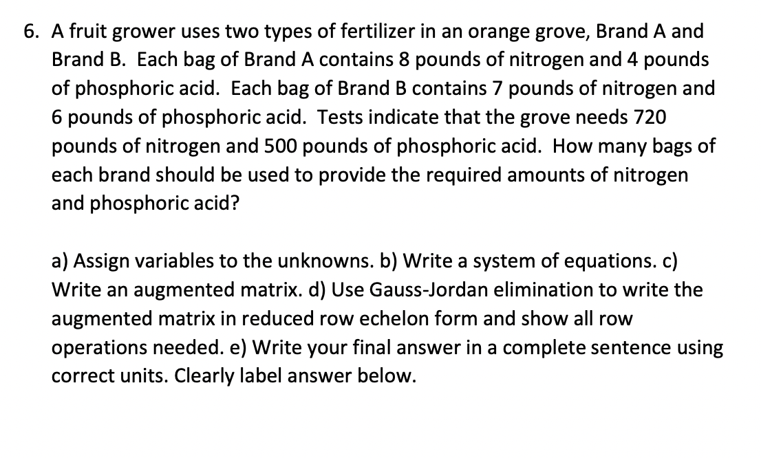 Solved 6. A fruit grower uses two types of fertilizer in an