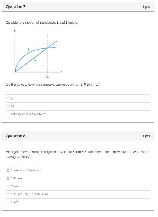 Solved Question 7 1 pts Consider the motion of the objects 1 | Chegg.com