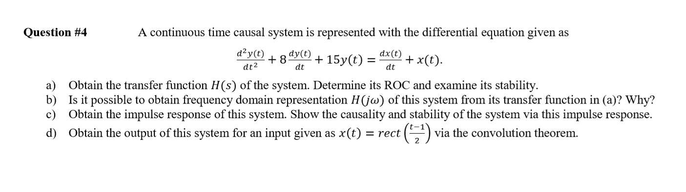 Solved + x(t). dt2 dt dt Question #4 A continuous time | Chegg.com