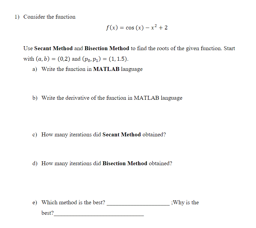 Solved 1) Consider the function f(x) = cos(x) – x2 + 2 Use | Chegg.com