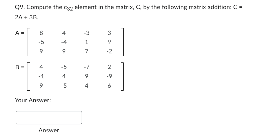 Solved Q9. ﻿Compute the C32 ﻿element in the matrix, C, ﻿by | Chegg.com