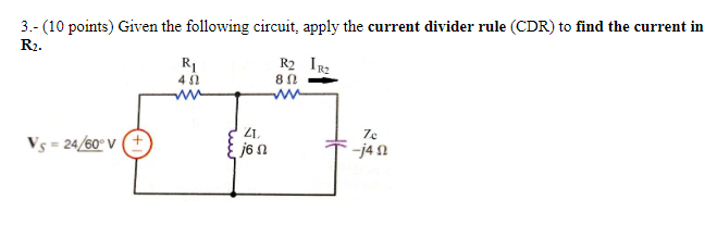 Solved 3.- (10 points) Given the following circuit, apply | Chegg.com