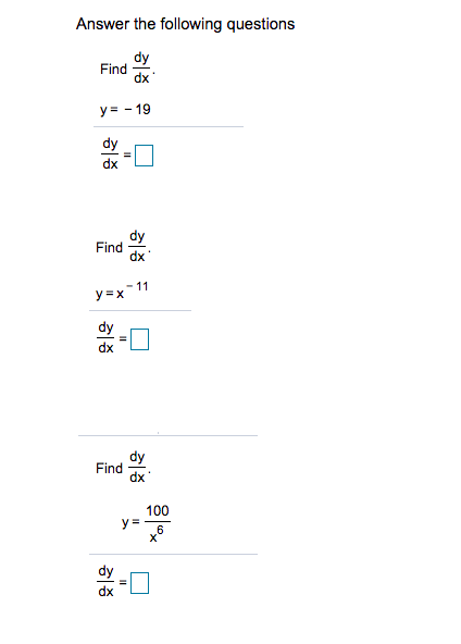 Solved Answer the following questions Find dy dx y=-19 dy dx | Chegg.com