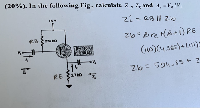 Solved (20%). In the following Fig., calculate zi, Zo and Av | Chegg.com