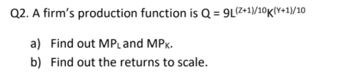 Solved Q2. A firm's production function is Q = | Chegg.com
