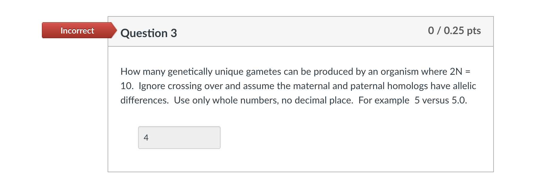 Solved Incorrect Question 3 0 / 0.25 pts How many | Chegg.com