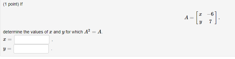 Solved (1 point) If А 1-6341 ( Y 7 determine the values of x | Chegg.com