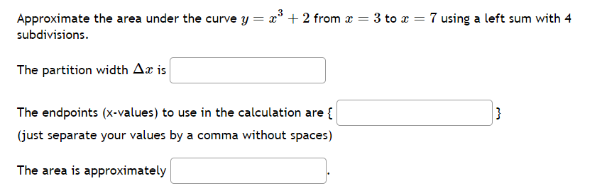 Solved Approximate the area under the curve y=x3+2 from x=3 | Chegg.com