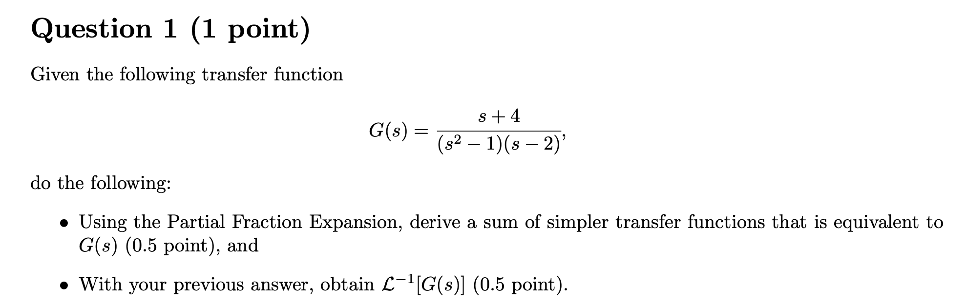 Solved Question 1 (1 point) Given the following transfer | Chegg.com