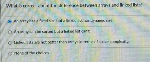 Solved What is correct about the difference between arrays | Chegg.com