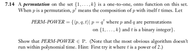 7.14 A permutation on the set {1,..., k} is a one-to-one, onto function on this set. When pis a permutation, p means the com