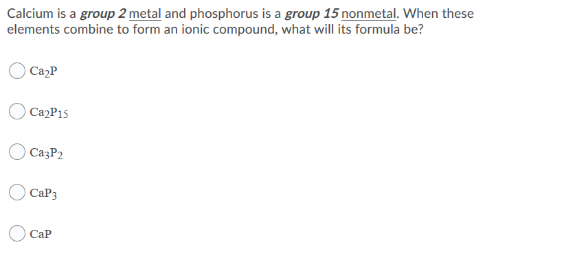 Solved Calcium is a group 2 metal and phosphorus is a group | Chegg.com