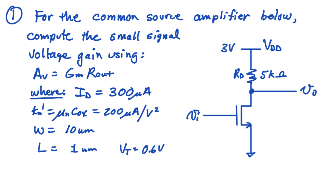 Solved 3V 0 For the common source amplifier below, compute | Chegg.com