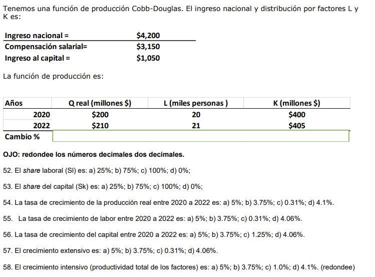 Tenemos una función de producción Cobb-Douglas. El ingreso nacional y distribución por factores \( L \) y \( \mathrm{K} \) es