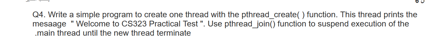 Solved Q4. Write a simple program to create one thread with | Chegg.com