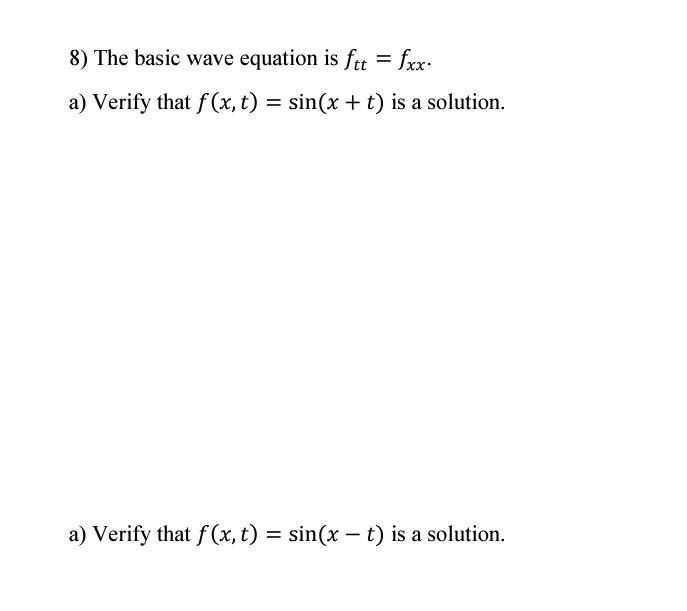 Solved 8) The basic wave equation is ftt=fxx. a) Verify that | Chegg.com