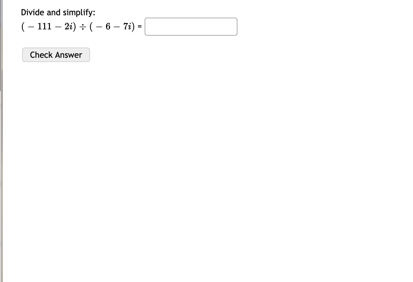 Solved Divide And Simplify 111 2i 6 7i Chegg Solved Divide And Simplify 111 2i 6 7i Chegg