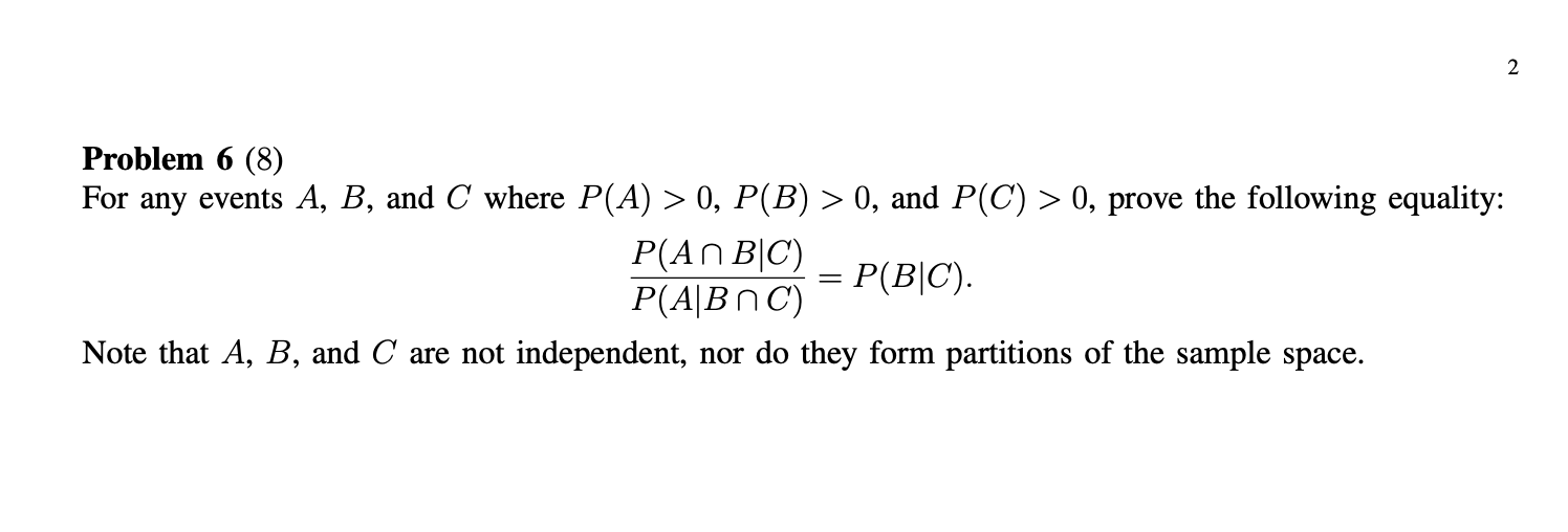 Solved Problem 6 (8) For Any Events A,B, And C Where | Chegg.com