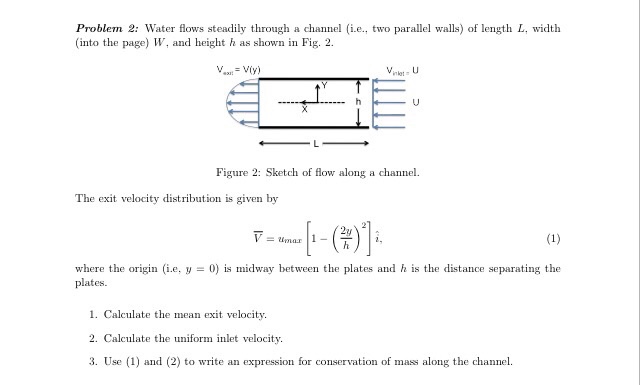 Solved Problem 2: Water flows steadily through a channee two | Chegg.com