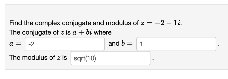 Solved Find the complex conjugate and modulus of z=−2−1i. | Chegg.com